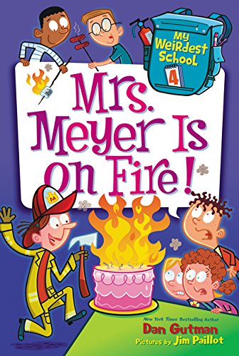 My Weirdest School #4: Mrs. Meyer Is on Fire! [Paperback]