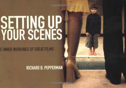 Setting Up Your Scenes: The Inner Workings of Great Films [Paperback]