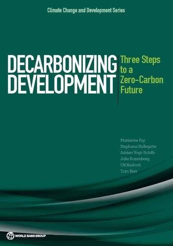 Decarbonizing Development Three Steps to a Zero-Carbon Future [Paperback]