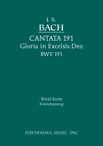 Cantata No. 191 Gloria In Excelsis Deo, Bwv 191 Vocal Score [Paperback]