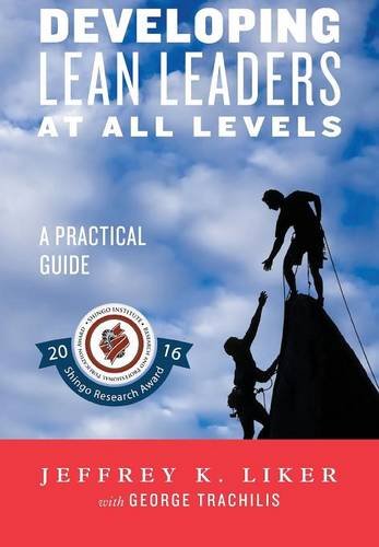 Developing Lean Leaders At All Levels A Practical Guide [Hardcover]