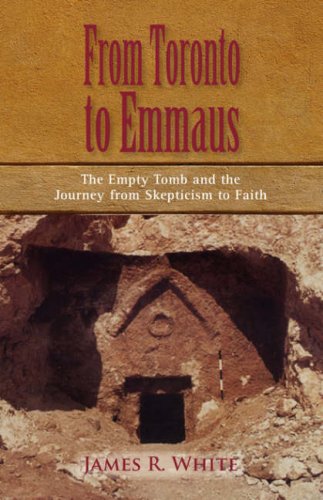 From Toronto To Emmaus The Empty Tomb And The Journey From Skepticism To Faith [Paperback]