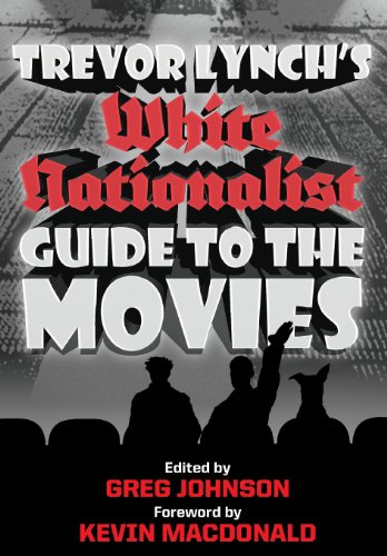 Trevor Lynch's White Nationalist Guide to the Movies [Hardcover]