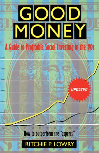 Good Money A Guide to Profitable Social Investing in the '90s [Paperback]