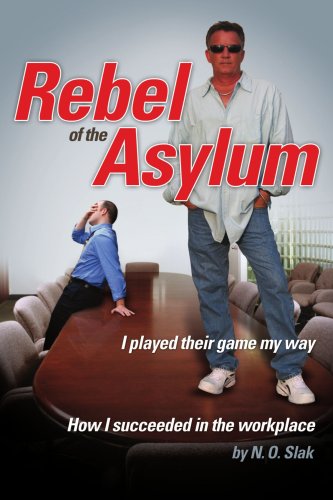 Rebel of the Asylum  I played their game my Way [Unknon]