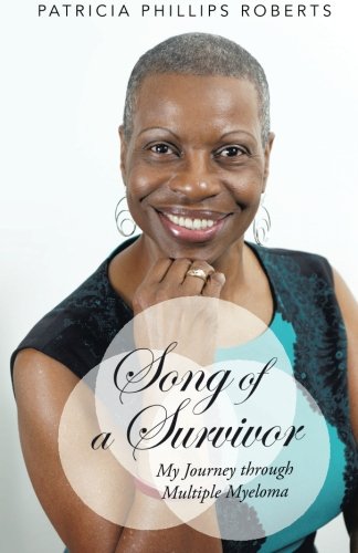 Song Of A Survivor My Journey Through Multiple Myeloma [Paperback]