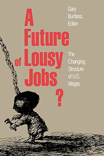 A Future of Lousy Jobs The Changing Structure of U.S. Wages [Paperback]