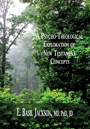 A Psycho-Theological Exploration Of Ne Testament Concepts [Paperback]