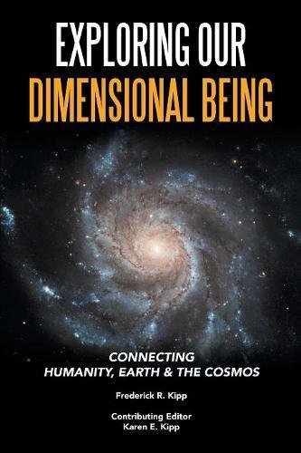 Exploring Our Dimensional Being [Paperback]