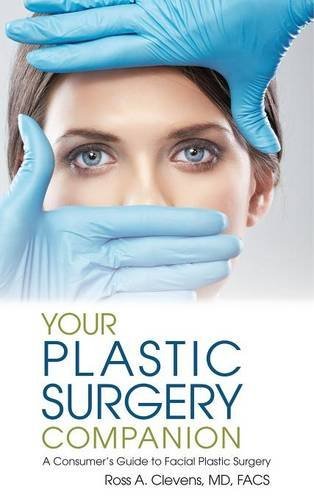 Your Plastic Surgery Companion A Consumer's Guide To Facial Plastic Surgery [Hardcover]