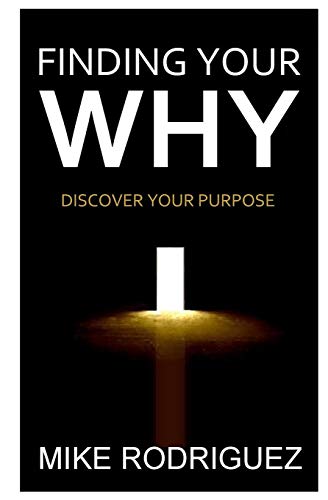 Finding Your Why Discover Your Life's Purpose [Paperback]