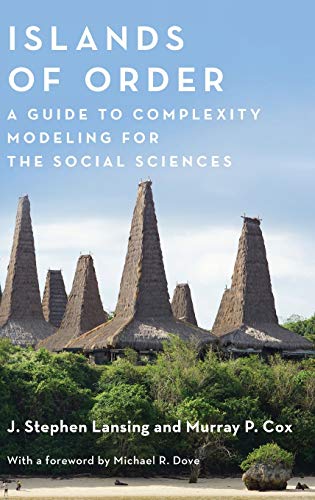 Islands of Order A Guide to Complexity Modeling for the Social Sciences [Hardcover]