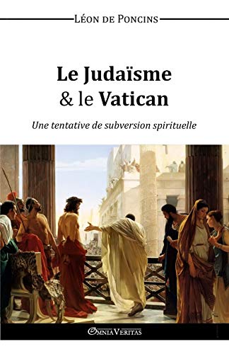 Le Judasme & Le Vatican (french Edition) [Paperback]