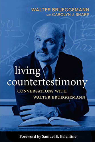 Living Countertestimony Conversations With Walter Brueggemann [Paperback]