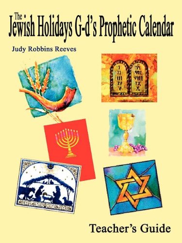 The Jeish Holidays G-D's Prophetic Calendar Teacher's Guide [Paperback]