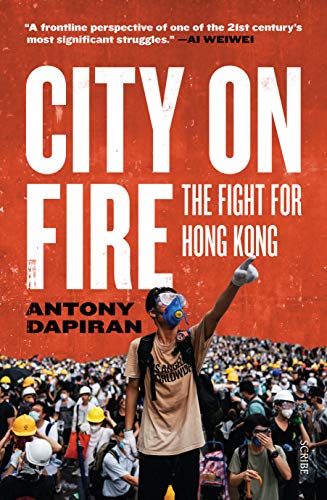 City on Fire: the fight for Hong Kong [Paperback]