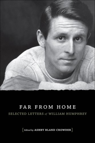 Far From Home: Selected Letters Of William Humphrey (southern Literary Studies) [Hardcover]