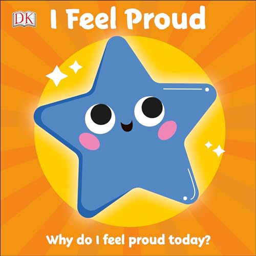 I Feel Proud: Why do I feel proud today? [Board book]