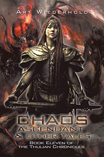 Chaos Ascendant & Other Tales Book Eleven Of The Thulian Chronicles [Paperback]