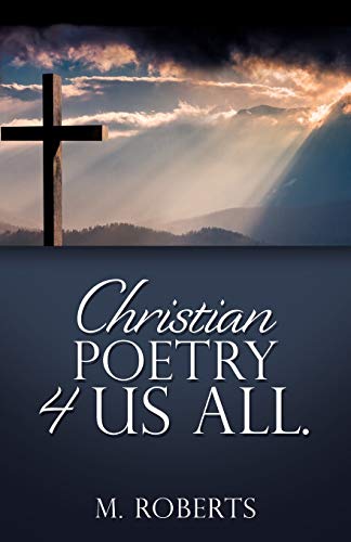 Christian Poetry 4 Us All [Paperback]