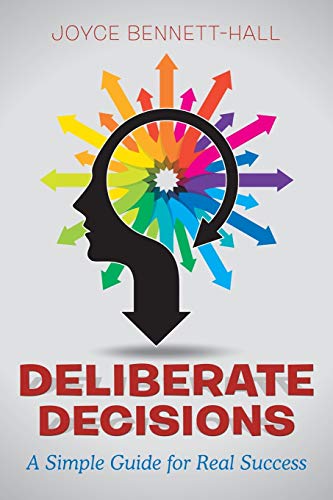 Deliberate Decisions A Simple Guide For Real Success [Paperback]