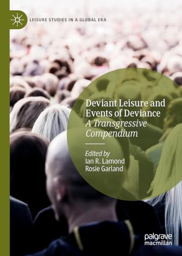 Deviant Leisure and Events of Deviance: A Transgressive Compendium [Hardcover]