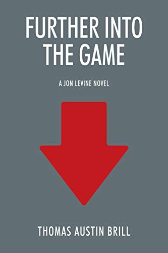 Further into the Game  A Jon Levine Novel [Paperback]