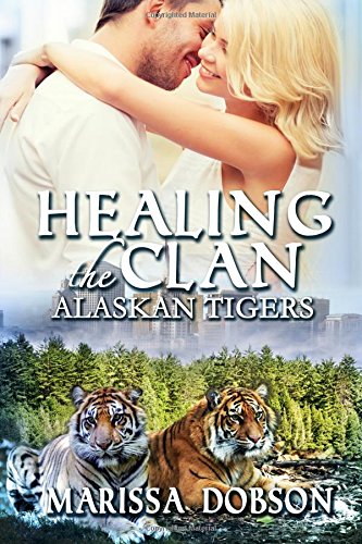 Healing The Clan (alaskan Tigers) (volume 10) [Paperback]