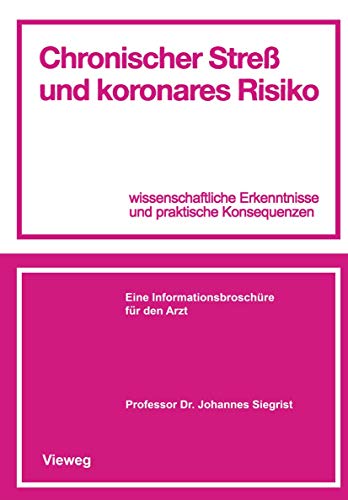 Chronischer Stre und koronares Risiko: wissenschaftliche Erkenntnisse und prakt [Paperback]