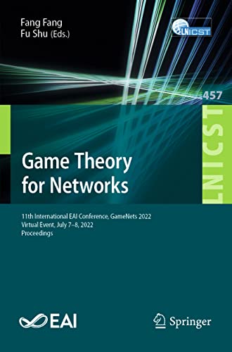 Game Theory for Networks: 11th International EAI Conference, GameNets 2022, Virt [Paperback]