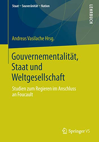 Gouvernementalitt, Staat und Weltgesellschaft: Studien zum Regieren im Anschlus [Paperback]