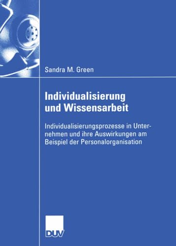 Individualisierung und Wissensarbeit: Individualisierungsprozesse in Unternehmen [Paperback]