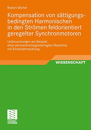 Kompensation von sttigungsbedingten Harmonischen in der Strmen feldorientiert  [Paperback]