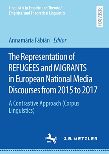 The Representation of REFUGEES and MIGRANTS in European National Media Discourse [Paperback]