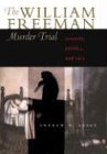 The William Freeman Murder Trial: Insanity, Politics, and Race [Hardcover]