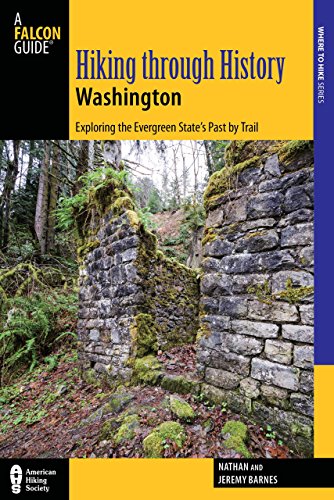 Hiking through History Washington: Exploring The Evergreen State's Past By Trail [Paperback]