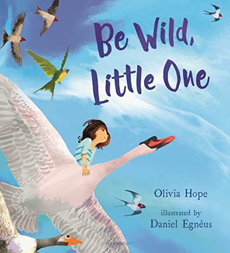 Be Wild, Little One [Hardcover]