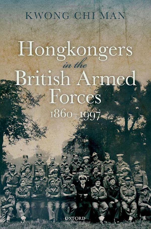 Hong Kongers in the British Armed Forces, 1860-1997 [Hardcover]