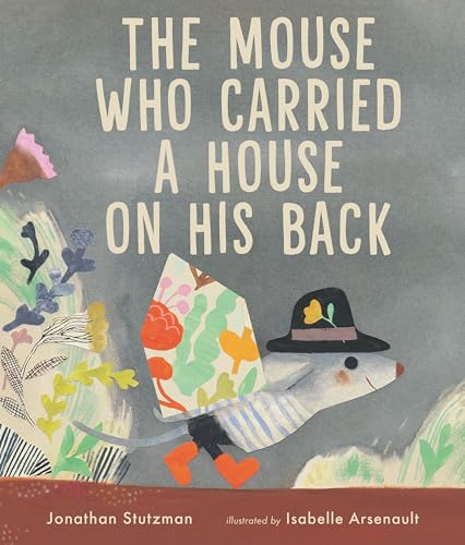 The Mouse Who Carried a House on His Back [Hardcover]