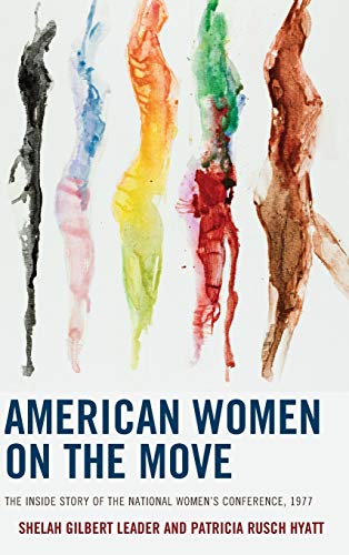 American Women on the Move The Inside Story of the National Womens Conference, [Hardcover]