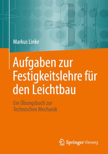 Aufgaben zur Festigkeitslehre fr den Leichtbau: Ein bungsbuch zur Technischen  [Paperback]