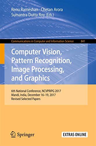 Computer Vision, Pattern Recognition, Image Processing, and Graphics: 6th Nation [Paperback]