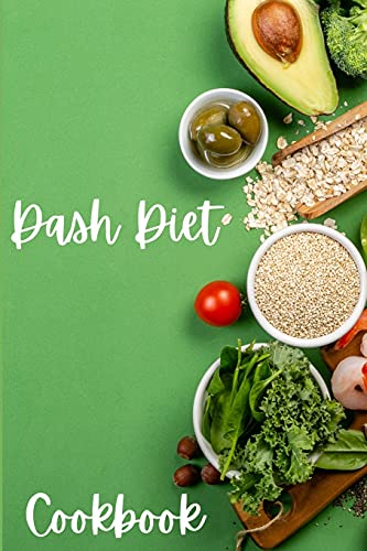 Dash Diet Cookbook Dash Diet Receipes, Dash Diet Eating Plan for a Happy Health