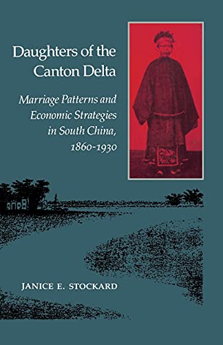 Daughters of the Canton Delta Marriage Patterns and Economic Strategies in Sout [Paperback]