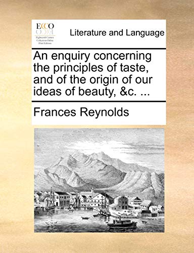 Enquiry Concerning the Principles of Taste, and of the Origin of Our Ideas of Be [Paperback]