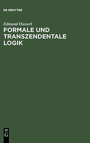 Formale Und Transzendentale Logik Versuch Einer Kritik Der Logischen Vernunft ( [Hardcover]