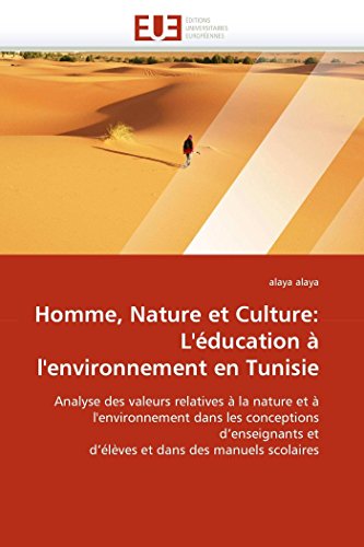 Homme, Nature Et Culture L'ducation  L'environnement En Tunisie Analyse Des  [Paperback]