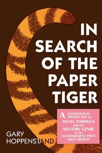 In Search of the Paper Tiger A Sociological Perspective of Myth, Formula, and t [Paperback]