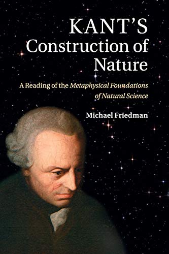 Kant's Construction of Nature A Reading of the Metaphysical Foundations of Natu [Paperback]