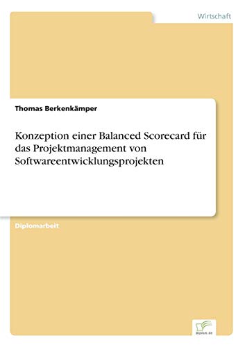 Konzeption Einer Balanced Scorecard Fr das Projektmanagement Von Softareentic [Paperback]